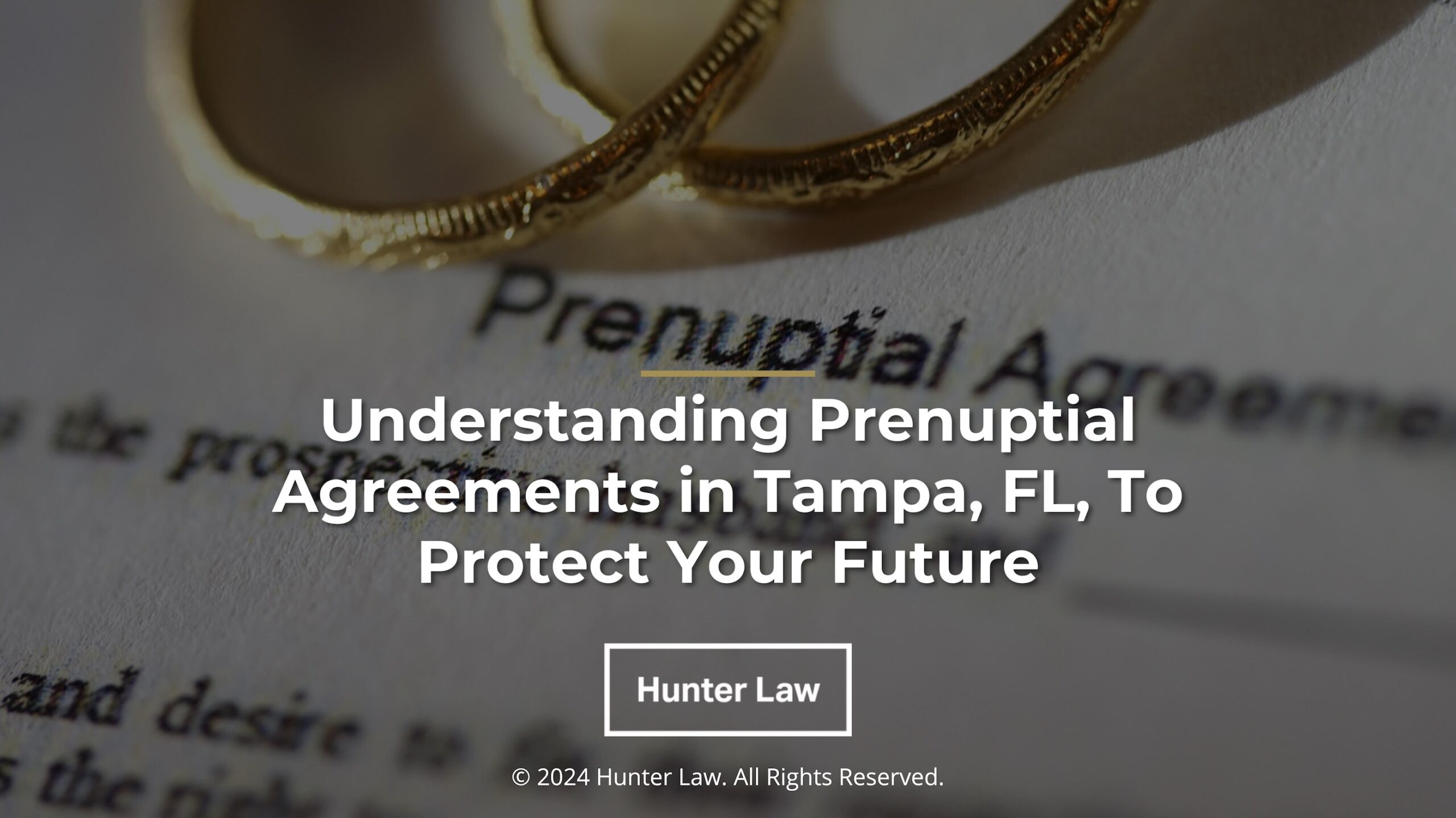 Hunter Law_Featured – Understanding Prenuptial Agreements in Tampa, FL, To Protect Your Future – adjsuted