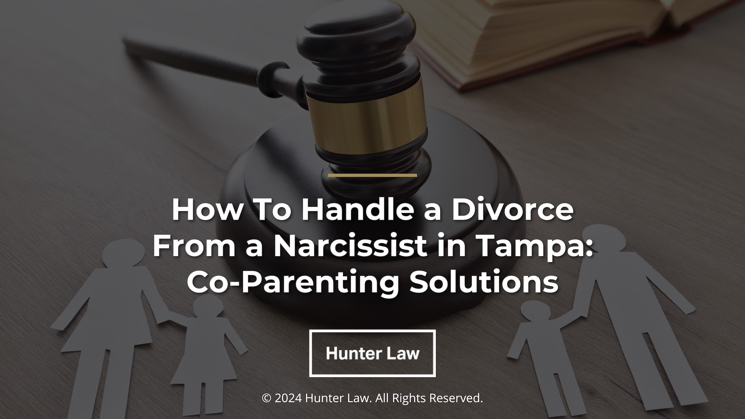 Judges gavel on desk in child custody case- How to Handle a Divorce From a Narcissist in Tampa{ Co-Parenting Solutions.